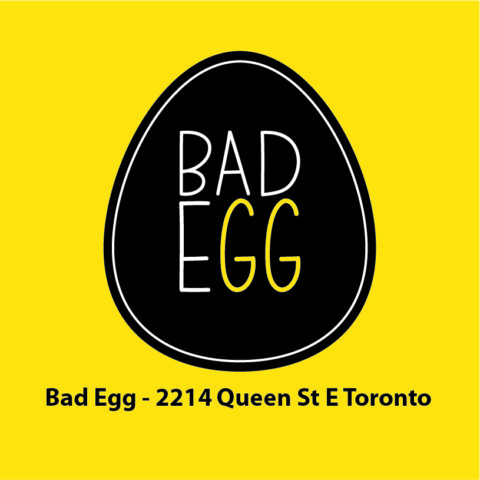 Bad Egg<br>2214 Queen St E Toronto